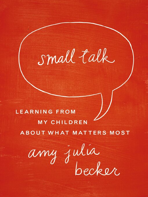 Title details for Small Talk by Amy Julia Becker - Available